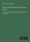 Atlas d'anatomie descriptive du corps humain Atlas d'anatomie descriptive du corps humain