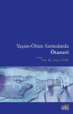 Yasam-Ölüm Sarmalinda Ötanazi Cover Yasam-Ölüm Sarmalinda Ötanazi