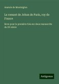 Le romant de Jehan de Paris, roy de France Le romant de Jehan de Paris, roy de France