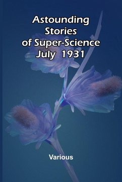 Astounding Stories of Super-Science July 1930 - Various Astounding Stories of Super-Science July 1930 - Various