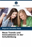 Neue Trends und Innovationen in der Schulbildung Neue Trends und Innovationen in der Schulbildung