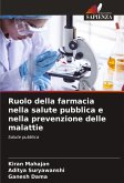 Ruolo della farmacia nella salute pubblica e nella prevenzione delle malattie Ruolo della farmacia nella salute pubblica e nella prevenzione delle malattie