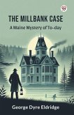 The Millbank Case A Maine Mystery of To-day