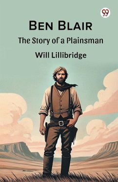 Cover Ben Blair The Story of a Plainsman