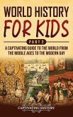 World History for Kids Part 2 World History for Kids Part 2