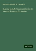 Essai sur la gastrotomie dans les cas de tumeurs fibreuses péri-utérines Essai sur la gastrotomie dans les cas de tumeurs fibreuses péri-utérines