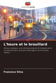 L'heure et le brouillard L'heure et le brouillard