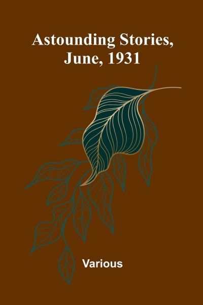 Astounding Stories, June, 1931 Astounding Stories, June, 1931