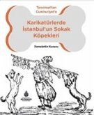 Tanzimattan Cumhuriyete Karikatürlerde Istanbulun Sokak Köpekleri Tanzimattan Cumhuriyete Karikatürlerde Istanbulun Sokak Köpekleri