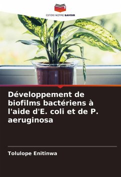 Cover Développement de biofilms bactériens à l'aide d'E. coli et de P. aeruginosa