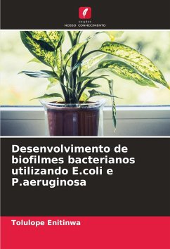 Cover Desenvolvimento de biofilmes bacterianos utilizando E.coli e P.aeruginosa