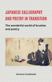 Japanese Calligraphy and Poetry in Transition - The Wonderful World of Brush and Poetry Japanese Calligraphy and Poetry in Transition - The Wonderful World of Brush and Poetry