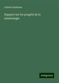 Rapport sur les progrès de la minéralogie - Delafosse, Gabriel