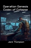 Operation Genesis Codex of Collapse Operation Genesis Codex of Collapse