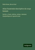 Atlas d'anatomie descriptive du corps humain Atlas d'anatomie descriptive du corps humain
