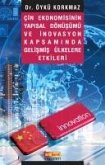 Cin Ekonomisinin Yapisal Dönüsümü ve Inovasyon Kapsaminda Gelismis Ülkelere Etkileri Cin Ekonomisinin Yapisal Dönüsümü ve Inovasyon Kapsaminda Gelismis Ülkelere Etkileri