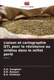 Liaison et cartographie QTL pour la résistance au mildiou dans le millet perlé Liaison et cartographie QTL pour la résistance au mildiou dans le millet perlé