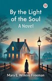 By the Light of the Soul A Novel