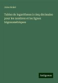 Tables de logarithmes à cinq décimales pour les nombres et les lignes trigonométriques Tables de logarithmes à cinq décimales pour les nombres et les lignes trigonométriques
