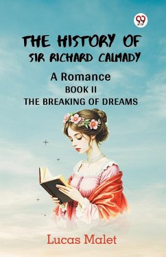 Cover The History Of Sir Richard Calmady A Romance Book II The Breaking Of Dreams