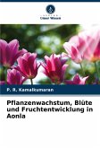 Pflanzenwachstum, Blüte und Fruchtentwicklung in Aonla Pflanzenwachstum, Blüte und Fruchtentwicklung in Aonla