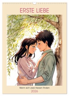 Erste Liebe - Wenn sich zwei Herzen finden (Wandkalender 2026 DIN A3 hoch), CALVENDO Monatskalender - Calvendo;Blohm, Melissa