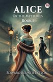 Alice Or the Mysteries Book I