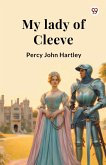 My lady of Cleeve My lady of Cleeve