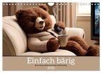 Einfach bärig - Eine bärige Reise durch den Teddyalltag (Wandkalender 2026 DIN A4 quer), CALVENDO Monatskalender