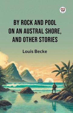 Cover By Rock And Pool On An Austral Shore, And Other Stories