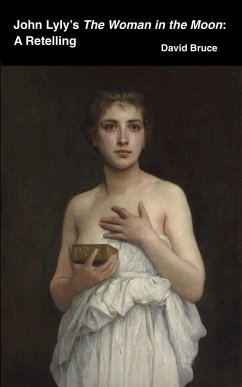 Cover John Lyly's The Woman in the Moon: A Retelling (eBook, ePUB)