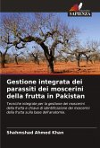 Gestione integrata dei parassiti dei moscerini della frutta in Pakistan Gestione integrata dei parassiti dei moscerini della frutta in Pakistan