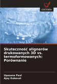 Skuteczno¿¿ alignerów drukowanych 3D vs. termoformowanych: Porównanie Skuteczno¿¿ alignerów drukowanych 3D vs. termoformowanych: Porównanie