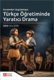 Kuramdan Uygulamaya Türkce Ögretiminde Yaratici Drama Kuramdan Uygulamaya Türkce Ögretiminde Yaratici Drama