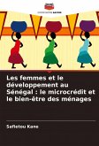 Les femmes et le développement au Sénégal : le microcrédit et le bien-être des ménages Les femmes et le développement au Sénégal : le microcrédit et le bien-être des ménages
