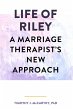 Life of Riley: A Marriage Therapist's... - Bild 1