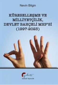 Cover Küresellesme Ve Milliyetcilik Devlet Bahceli MHPsi 1997-2023