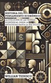 Historia Del Pensamiento Económico: La Evolución De Las Teorías Económicas, Desde La Antigüedad Hasta La Era Digital (Serie Fundamentos Económicos: Teoría, Historia y Aplicaciones) (eBook, ePUB)