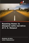 Roaming Home: la diaspora nella narrativa di V. S. Naipaul Roaming Home: la diaspora nella narrativa di V. S. Naipaul