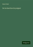 De la résection du poignet De la résection du poignet
