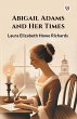 Abigail Adams and Her Times - Bild 1
