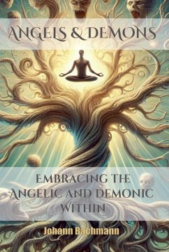 Cover Angels & Demons Embracing the Angelic and Demonic Within