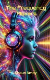 The Frequency Makers (eBook, ePUB) The Frequency Makers (eBook, ePUB)