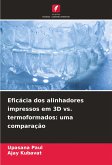 Eficácia dos alinhadores impressos em 3D vs. termoformados: uma comparação Eficácia dos alinhadores impressos em 3D vs. termoformados: uma comparação