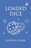 Loaded Dice Loaded Dice