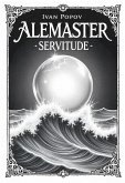 Alemaster: Servitude (eBook, ePUB) Alemaster: Servitude (eBook, ePUB)