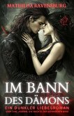 Im Bann des Dämons: Ein dunkler Liebesroman über eine Jägerin, die nachts zur Gefangenen wird (eBook, ePUB) Im Bann des Dämons: Ein dunkler Liebesroman über eine Jägerin, die nachts zur Gefangenen wird (eBook, ePUB)