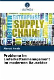 Probleme im Lieferkettenmanagement im modernen Bausektor Probleme im Lieferkettenmanagement im modernen Bausektor