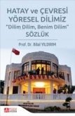 Hatay ve Cevresi Yöresel Dilimiz Sözlük Hatay ve Cevresi Yöresel Dilimiz Sözlük