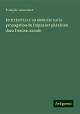 Introduction à un mémoire sur la propagation de l'alphabet phénicien dans l'ancien monde